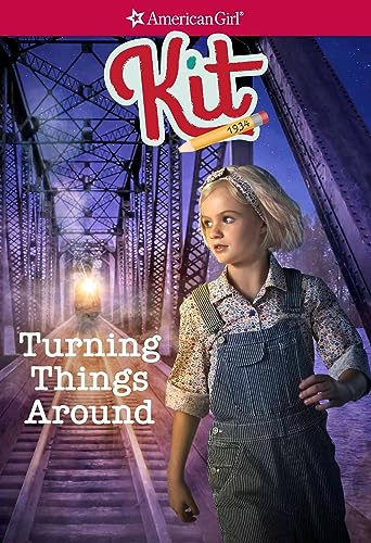 Kit: Turning Things Around (American Girl Historical Characters)