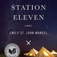 Station Eleven: A novel