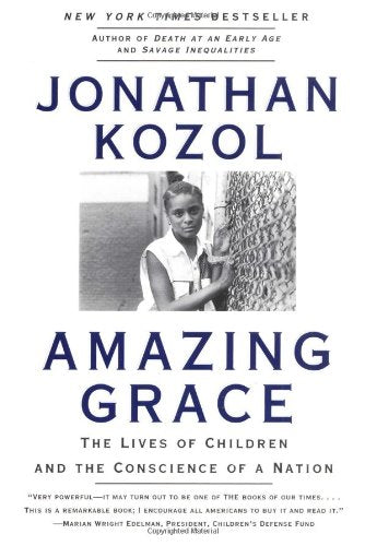 Amazing Grace: Lives of Children and the Conscience of a Nation, The