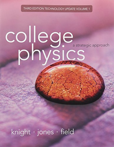 College Physics: A Strategic Approach Technology Update Volume 1 (Chapters 1-16) (3rd Edition)