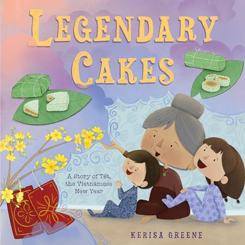 Legendary Cakes: A Story of Tết, the Vietnamese New Year