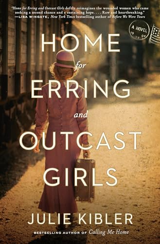 Home for Erring and Outcast Girls: A Novel
