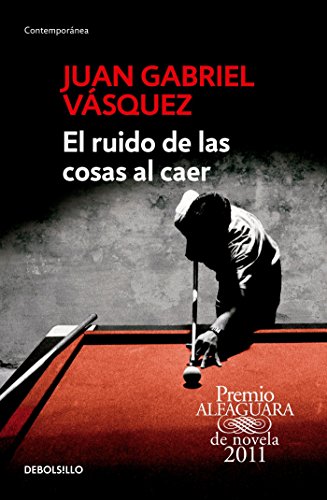 El ruido de las cosas al caer / The Sound of Things Falling (Spanish Edition)