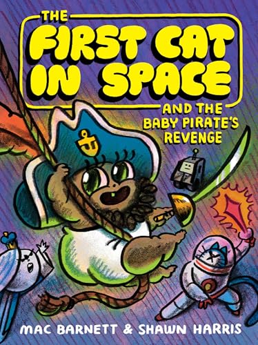 The First Cat in Space and the Baby Pirate’s Revenge: A Graphic Novel