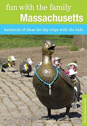 Fun with the Family Massachusetts: Hundreds Of Ideas For Day Trips With The Kids (Fun with the Family Series)