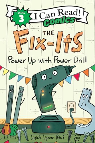 The Fix-Its: Power Up with Power Drill (I Can Read Comics Level 3)