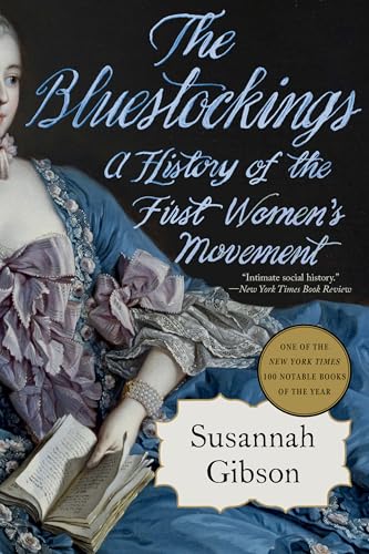 The Bluestockings: A History of the First Women's Movement
