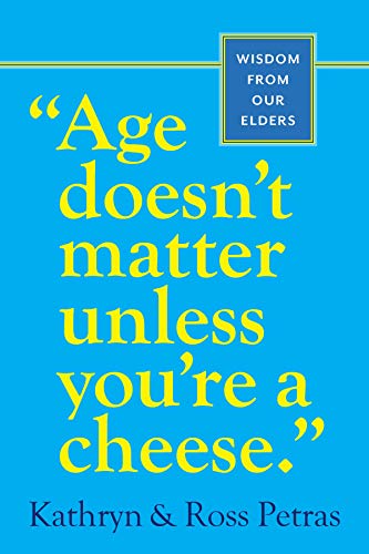 Age Doesn't Matter Unless You're a Cheese