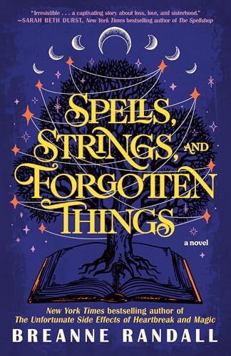 Spells, Strings, and Forgotten Things: A Novel (Sisters of Light and Shadow)