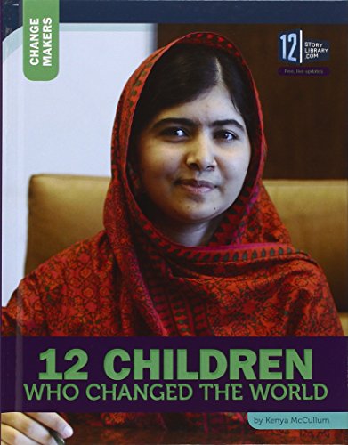 12 Children Who Changed the World (Change Makers)