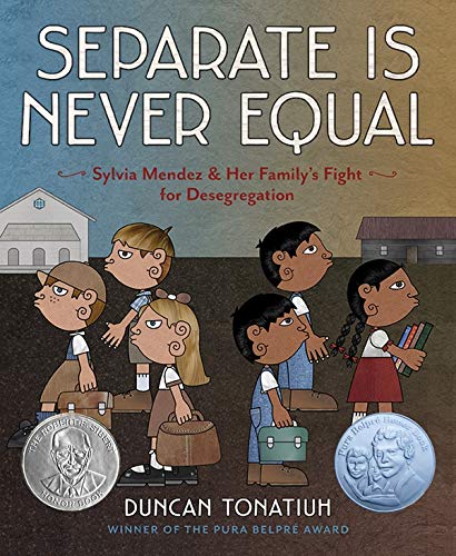 Separate Is Never Equal: Sylvia Mendez and Her Familys Fight for Desegregation (Jane Addams Award Book (Awards))