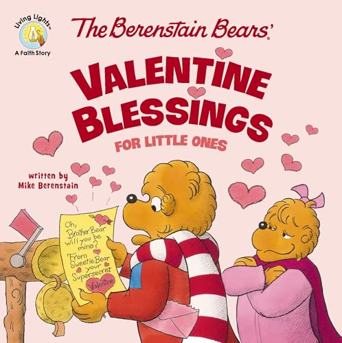 The Berenstain Bears' Valentine Blessings for Little Ones (Berenstain Bears/Living Lights: A Faith Story)