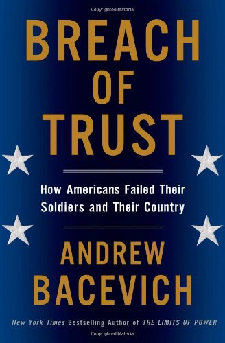 Breach of Trust: How Americans Failed Their Soldiers and Their Country (American Empire Project)