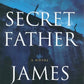 Secret Father: A Novel (Carroll, James)