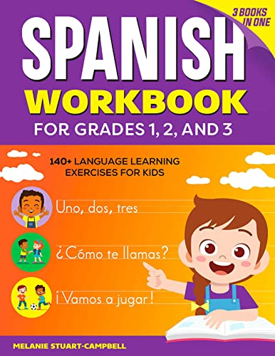 The Spanish Workbook for Grades 1, 2, and 3: 140+ Language Learning Exercises for Kids Ages 6-9 (English and Spanish Edition)