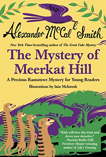 Mystery of Meerkat Hill: A Precious Ramotswe Mystery for Young Readers (No. 1 Ladies' Detective Agency (Precious Ramotswe Mysteries))