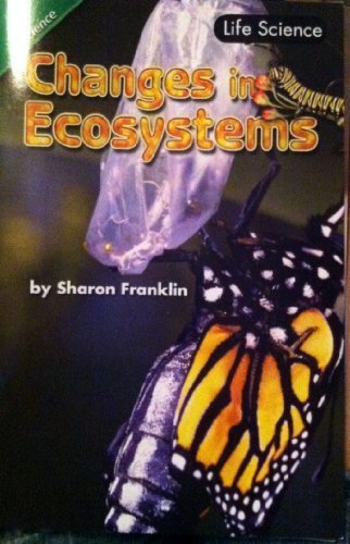 Changes in Ecosystems - SCIENCE 2006 LEVELED READER GRADE 4 CHAPTER 04 A (NATL)
