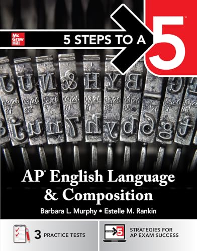 5 Steps to a 5: AP English Language and Composition 2025 (5 Steps to a 5 on the Ap English Language Exam)
