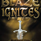 The Blaze Ignites (The White Warrior Series)