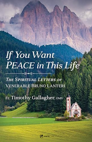 If You Want Peace in This Life: The Spiritual Letters of Venerable Bruno Lanteri