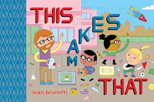 This Makes That: TOON Level 1 (TOON Books)