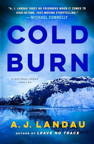 Cold Burn: A National Parks Thriller (A National Parks Thriller, 2)