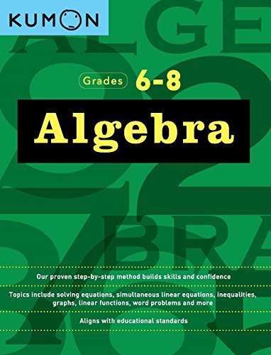Algebra: Grades 6-8 (Kumon Math Workbooks)