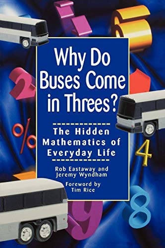 Why Do Buses Come in Threes? The Hidden Mathematics of Everyday Life