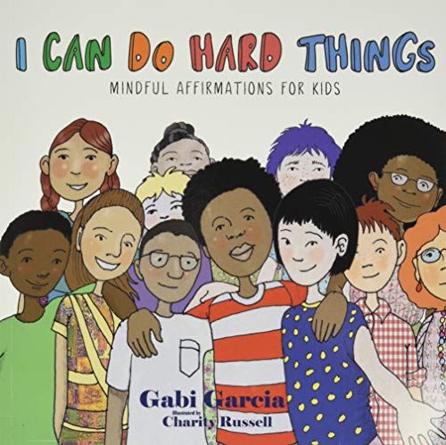 I Can Do Hard Things: Mindful Affirmations for Kids