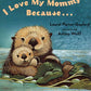 I Love My Mommy Because...