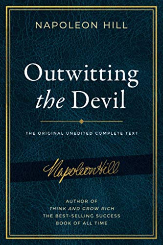 Outwitting the Devil: The Complete Text, Reproduced from Napoleon Hill's Original Manuscript (Official Publication of the Napoleon Hill Foundation)