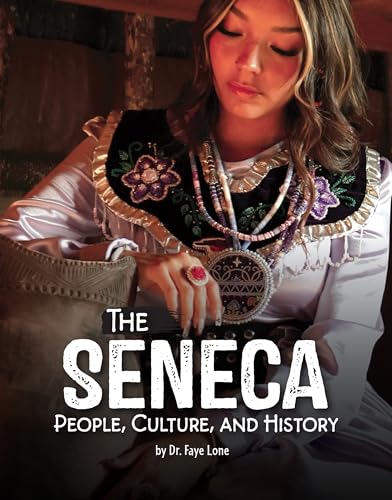 The Seneca: People, Culture, and History (Indigenous Peoples)