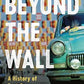 Beyond the Wall: A History of East Germany