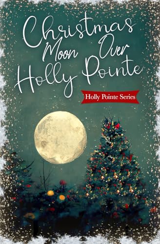 Christmas Moon Over Holly Pointe