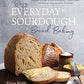 Easy Everyday Sourdough Bread Baking: Beginner-Friendly Recipes for Delicious, Creative Bakes with Minimal Shaping and No Kneading