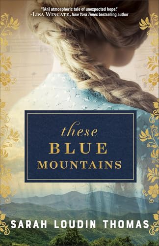 These Blue Mountains: A Southern Fiction Novel with a Pianist Heroine for Book Clubs set between WWI and WWII in 1930s Appalachia and Germany