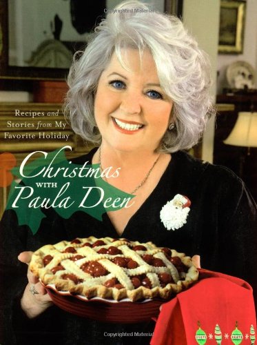 Christmas with Paula Deen: Recipes and Stories from My Favorite Holiday