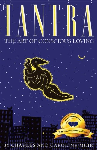 Tantra: The Art of Conscious Loving