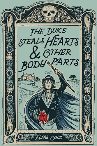 The Duke Steals Hearts & Other Body Parts