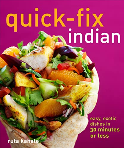 Quick-Fix Indian: Easy, Exotic Dishes in 30 Minutes or Less (Quick-Fix Cooking)