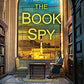 The Book Spy: A WW2 Novel of Librarian Spies