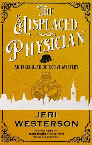 The Misplaced Physician (Irregular Detective Mystery An)