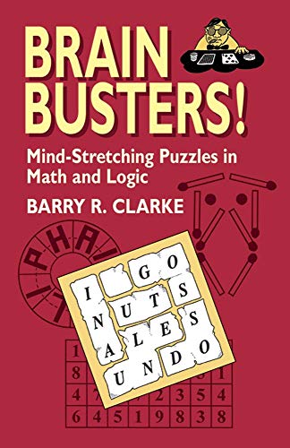 Brain Busters! Mind-Stretching Puzzles in Math and Logic (Dover Recreational Math)