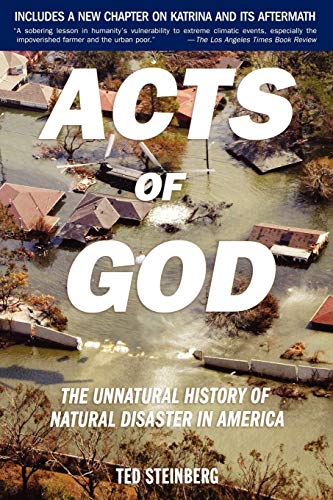 Acts of God: The Unnatural History of Natural Disaster in America