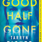 Good Half Gone: A Domestic Thriller