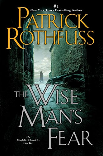 The Wise Man's Fear: The Kingkiller Chronicle: Day Two (Kingkiller Chronicles)