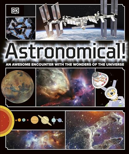 Astronomical!: An Awesome Encounter with the Wonders of the Universe
