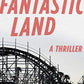 FantasticLand: A Novel