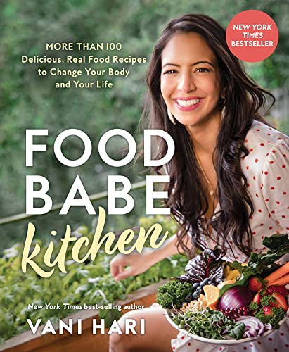 Food Babe Kitchen: More than 100 Delicious, Real Food Recipes to Change Your Body and Your Life: