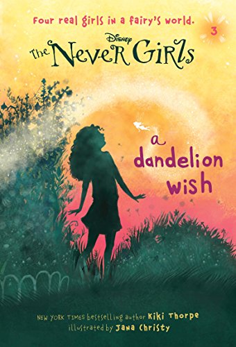 Never Girls #3: A Dandelion Wish (Disney: The Never Girls) (A Stepping Stone Book(TM))